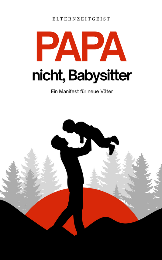 Papa, nicht Babysitter